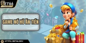 Game Nổ Hũ Ăn Tiền - Hướng Dẫn Quay Tăng Cơ Hội Thắng To