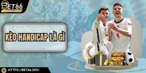 Kèo Handicap Là Gì - Những Thông Tin Mà Bạn Nên Biết