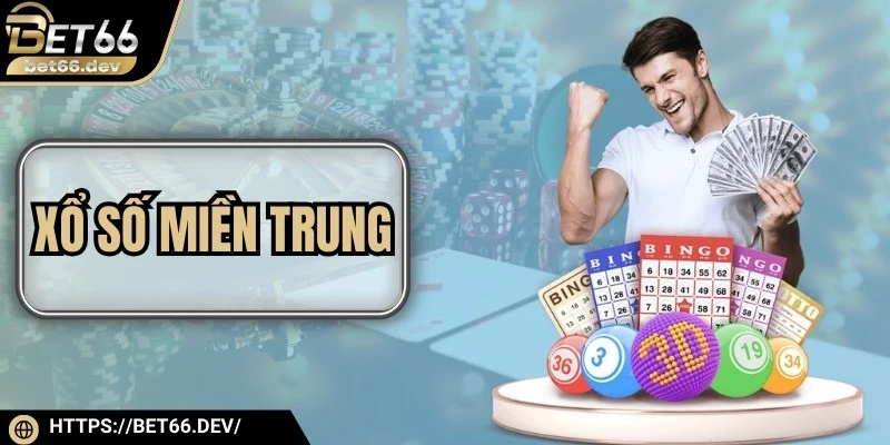Xổ Số Miền Trung - Thông Tin Chi Tiết Và Cách Chơi Hiệu Quả